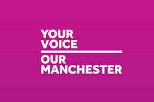 Your voice our Manchester